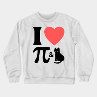 I love math and cats. Math and cats lovers funny Crewneck Sweatshirt